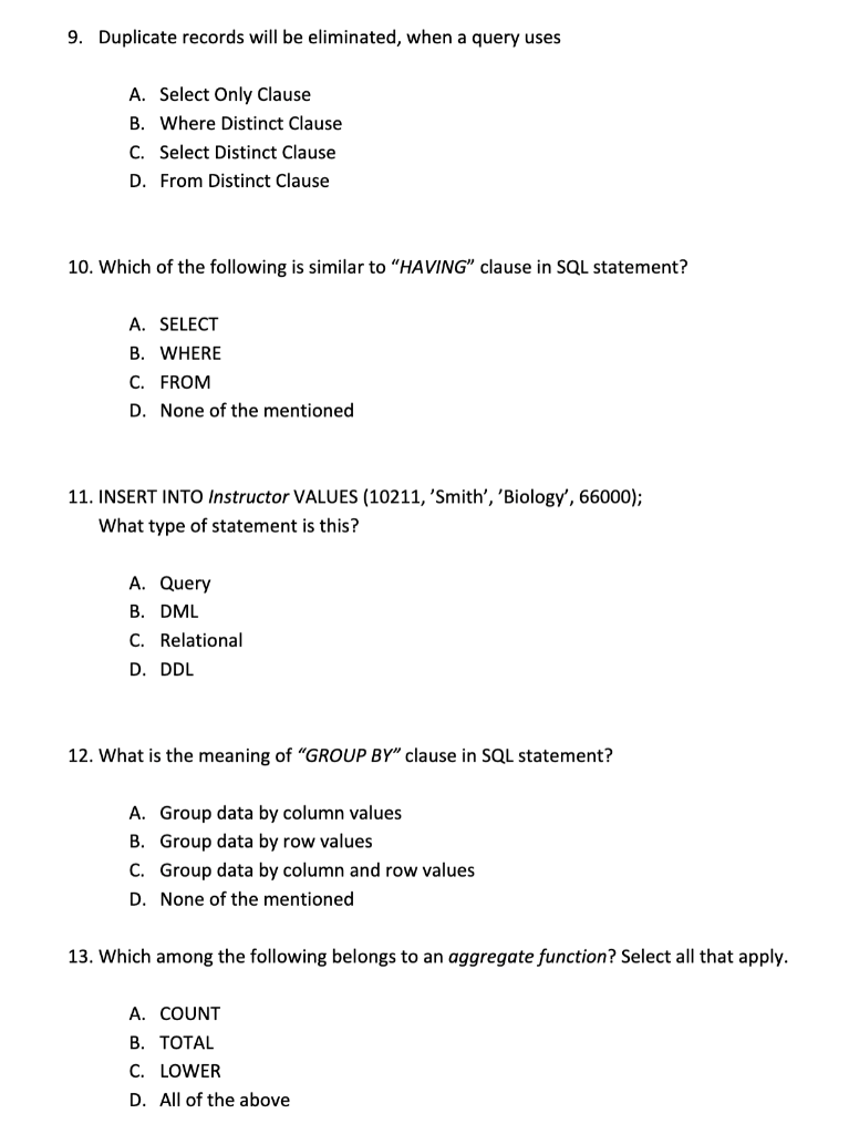 9 Duplicate Records Will Be Eliminated When A Query Uses A Select Only Clause B Where Distinct Clause C Select Dist 1