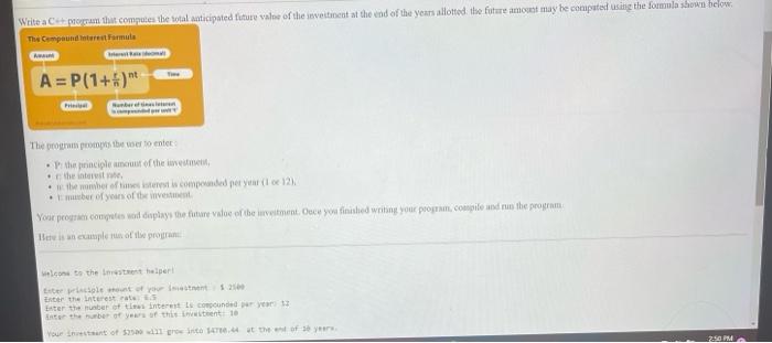Write A C Program That Computes The Total Anticipated Future Value Of The Investment At The End Of The Years Allotted 1