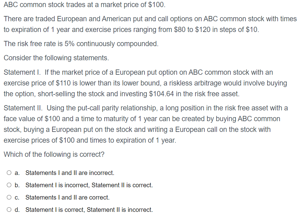 Abc Common Stock Trades At A Market Price Of 100 There Are Traded European And American Put And Call Options On Abc Co 1