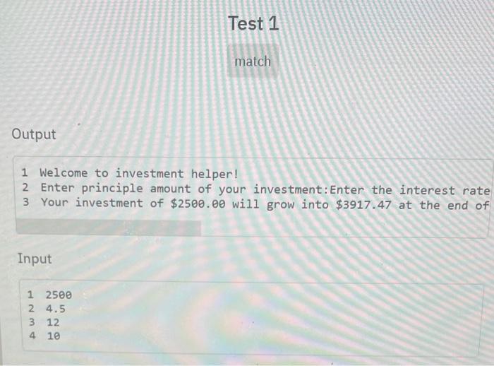Write A C Program That Computes The Total Anticipated Future Value Of The Investment At The End Of The Years Allotted 6