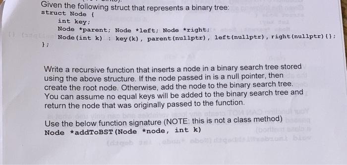 Given The Following Struct That Represents A Binary Tree Struct Node Int Key Node Parent Node Left Node Righ 1