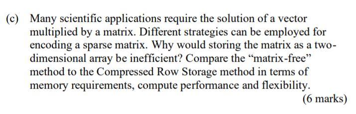 C Many Scientific Applications Require The Solution Of A Vector Multiplied By A Matrix Different Strategies Can Be Em 1