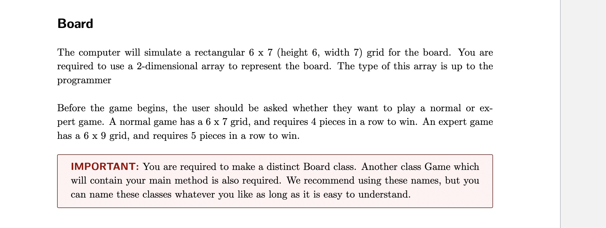 Board The Computer Will Simulate A Rectangular 6 X 7 Height 6 Width 7 Grid For The Board You Are Required To Use A 2 1