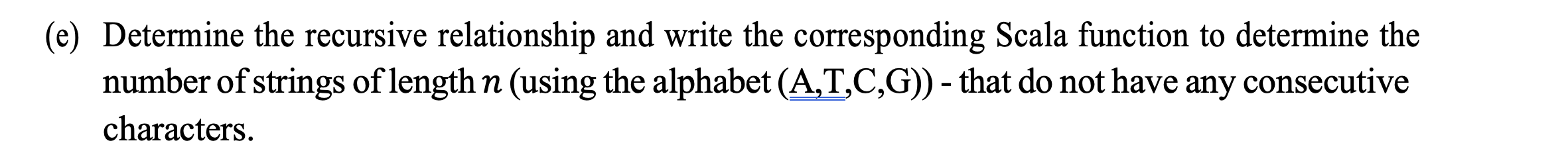 E Determine The Recursive Relationship And Write The Corresponding Scala Function To Determine The Number Of Strings O 1