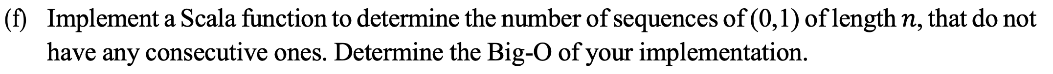 F Implement A Scala Function To Determine The Number Of Sequences Of 0 1 Of Length N That Do Not Have Any Consecuti 1