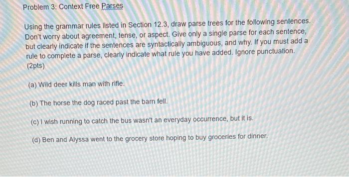 Problem 3 Context Free Parses Using The Grammar Rules Listed In Section 12 3 Draw Parse Trees For The Following Senten 1