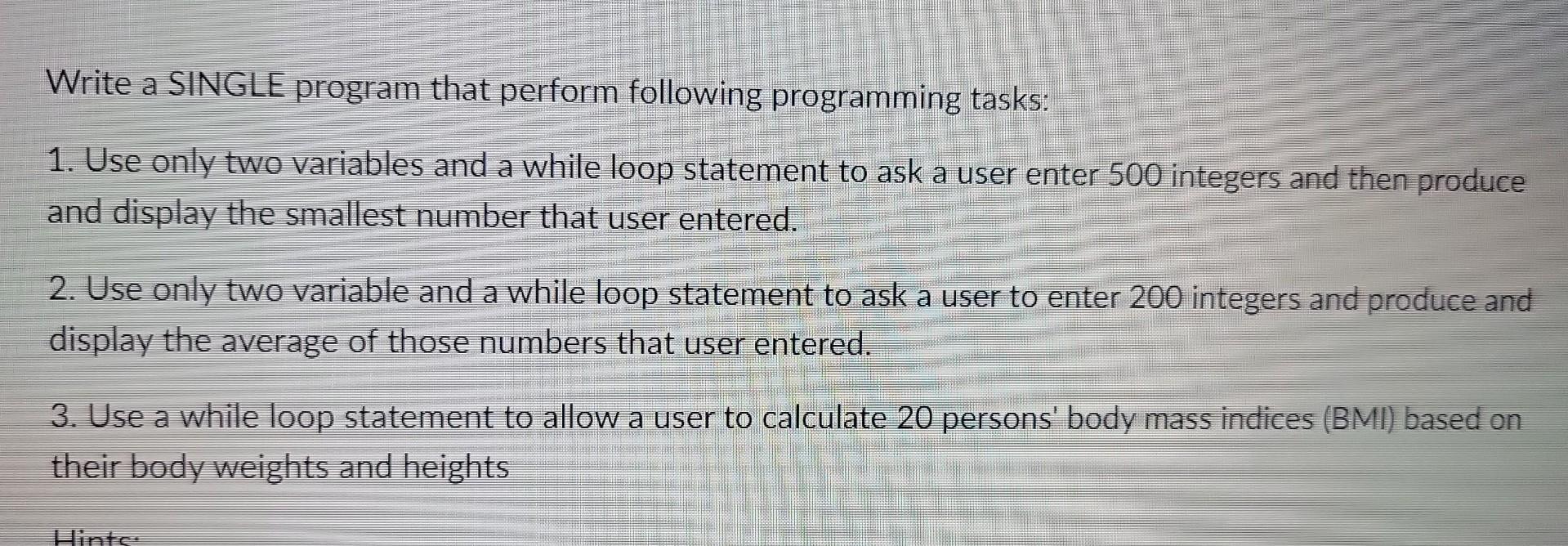 Write A Single Program That Perform Following Programming Tasks 1 Use Only Two Variables And A While Loop Statement To 1