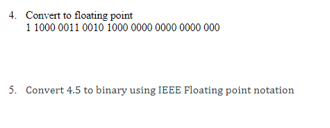 4 Convert To Floating Point 1 1000 0011 0010 1000 0000 0000 0000 000 5 Convert 4 5 To Binary Using Ieee Floating Point 1