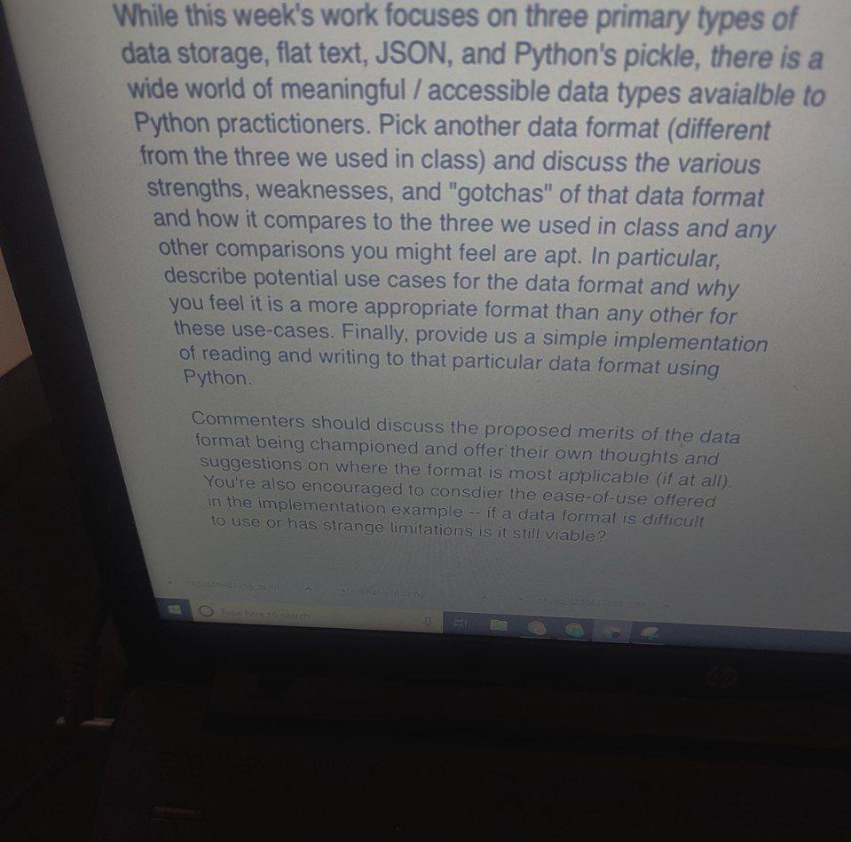 While This Week S Work Focuses On Three Primary Types Of Data Storage Flat Text Json And Python S Pickle There Is A 1