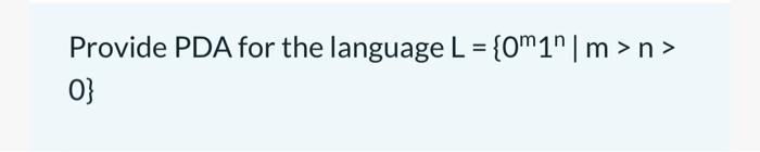 Provide Pda For The Language L 0m1n M N 0 1