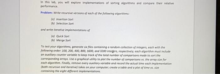 In This Lab You Will Explore Implementations Of Sorting Algorithms And Compare Their Relative Performance Problem Wri 1