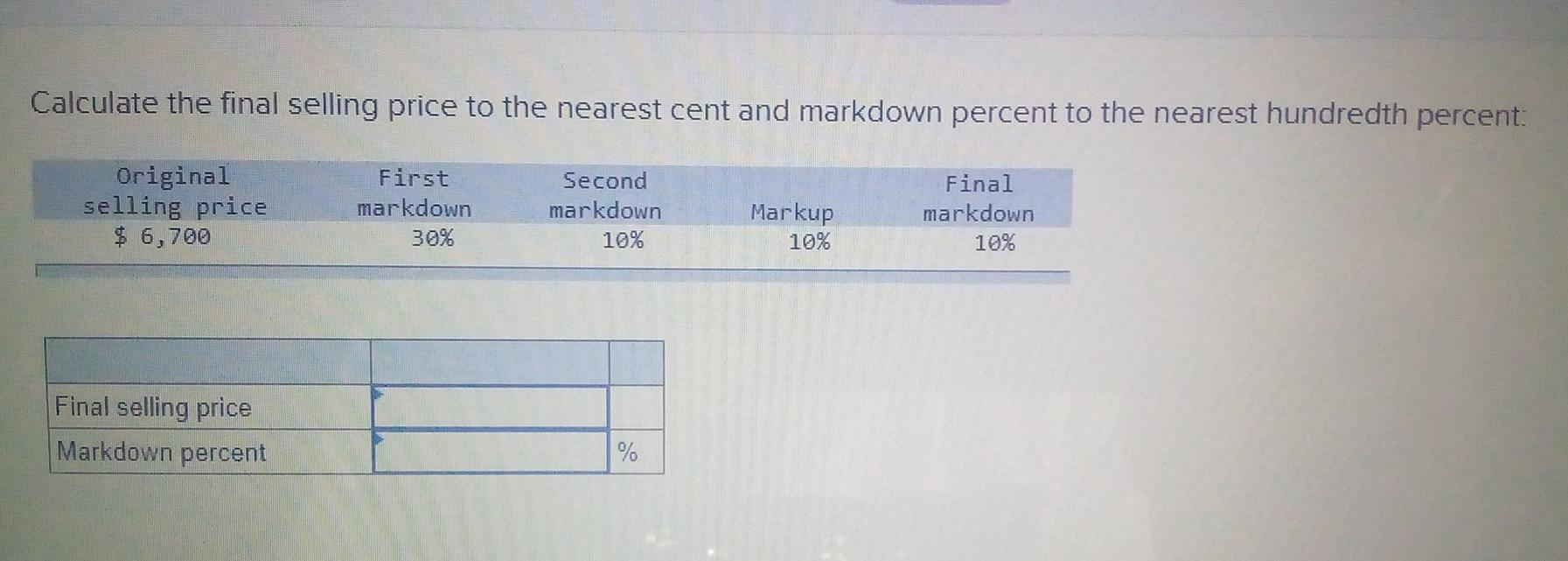 Calculate The Final Selling Price To The Nearest Cent And Markdown Percent To The Nearest Hundredth Percent Original Se 1