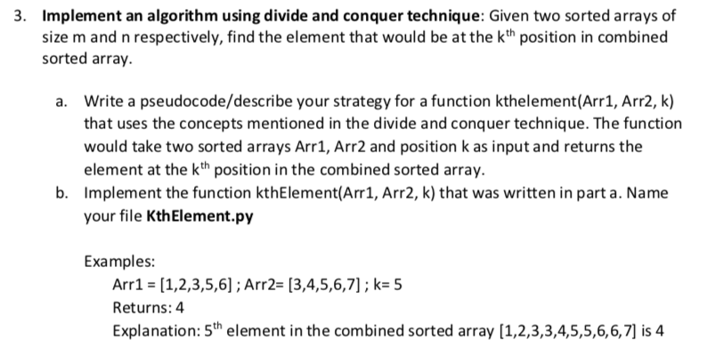 3 Implement An Algorithm Using Divide And Conquer Technique Given Two Sorted Arrays Of Size M And N Respectively Find 1