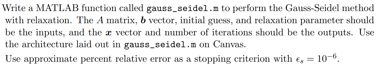 Write A Matlab Function Called Gauss Seidel M To Perform The Gauss Seidel Method With Relaxation The A Matrix B Vector 1