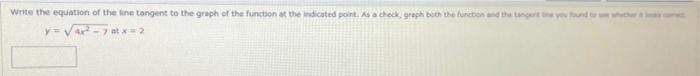 Write The Equation Of The Line Tongent To The Graph Of The Function At The Indicated Point As A Check Gragh Both The F 1