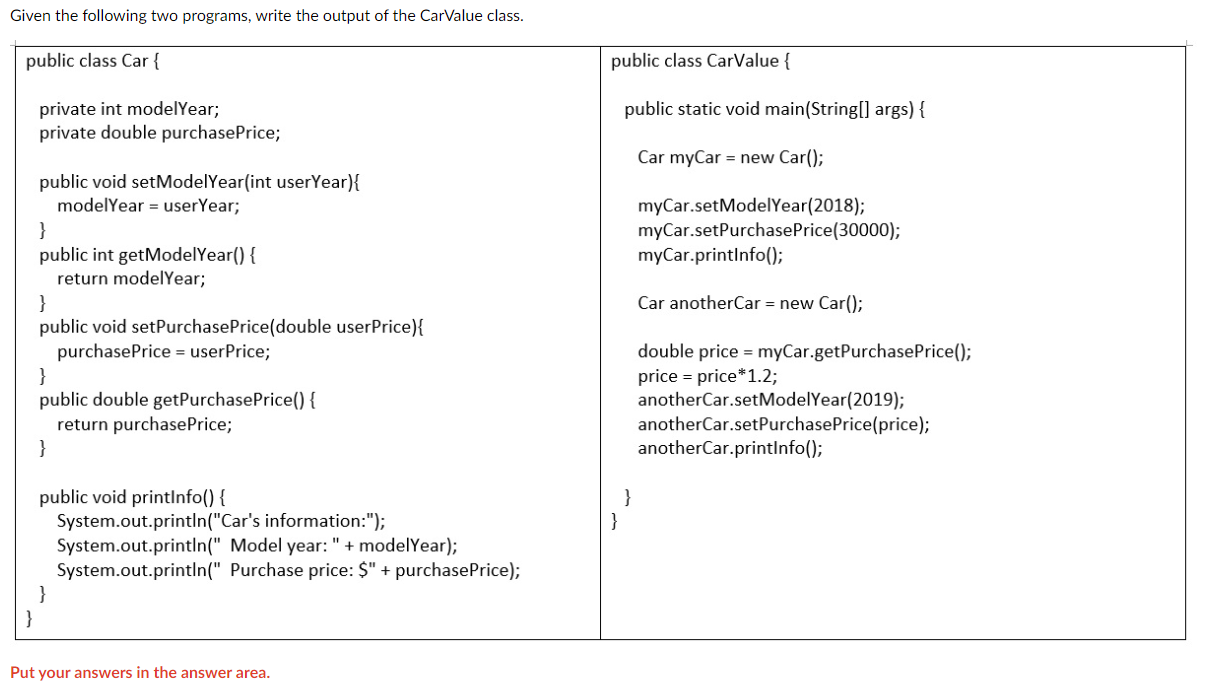 Given The Following Two Programs Write The Output Of The Carvalue Class Public Class Car Private Int Modelyear Pr 1