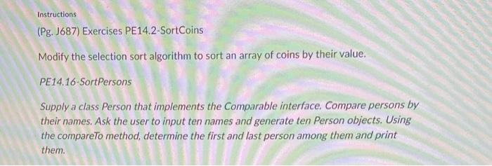 Instructions Pg J687 Exercises Pe14 2 Sortcoins Modify The Selection Sort Algorithm To Sort An Array Of Coins By Thei 2