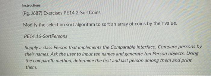 Instructions Pg J687 Exercises Pe14 2 Sortcoins Modify The Selection Sort Algorithm To Sort An Array Of Coins By Thei 3