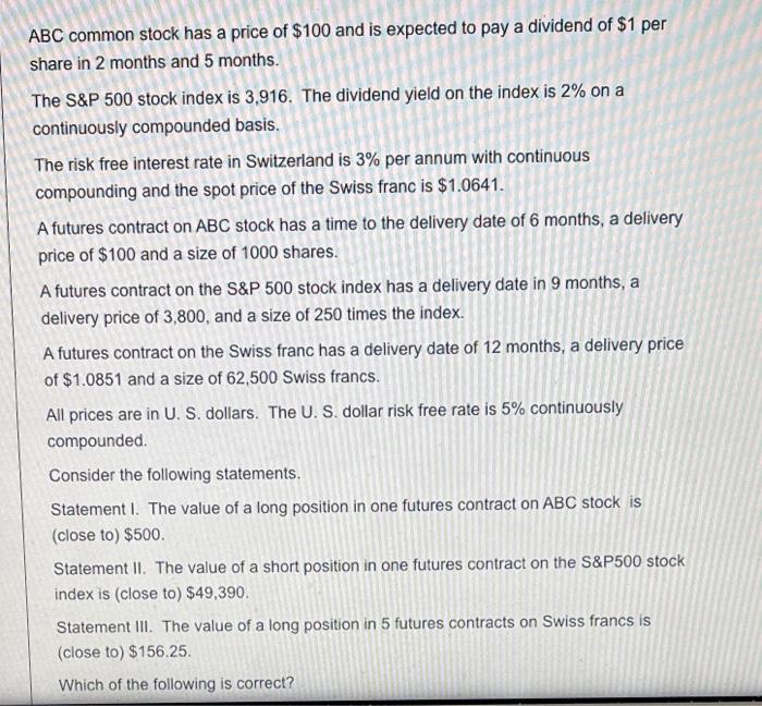 Vid Abc Common Stock Has A Price Of 100 And Is Expected To Pay A Dividend Of 1 Per Share In 2 Months And 5 Months The 4
