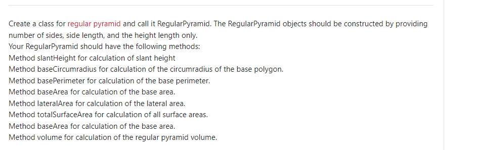 Create A Class For Regular Pyramid And Call It Regularpyramid The Regularpyramid Objects Should Be Constructed By Provi 1