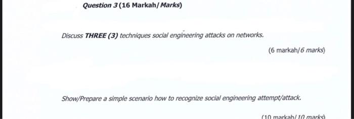 Question 3 16 Markah Marks Discuss Three 3 Techniques Social Engineering Attacks On Networks 6 Markah 6 Marks Sho 1