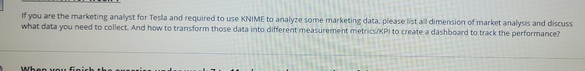 If You Are The Marketing Analyst For Tesla And Required To Use Knime To Analyze Some Marketing Data Please List All Dim 1