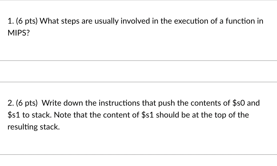 1 6 Pts What Steps Are Usually Involved In The Execution Of A Function In Mips 2 6 Pts Write Down The Instruction 1