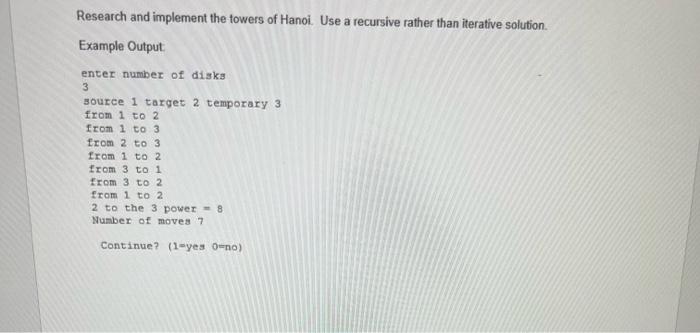 Research And Implement The Towers Of Hanoi Use A Recursive Rather Than Iterative Solution Example Output Enter Number 1