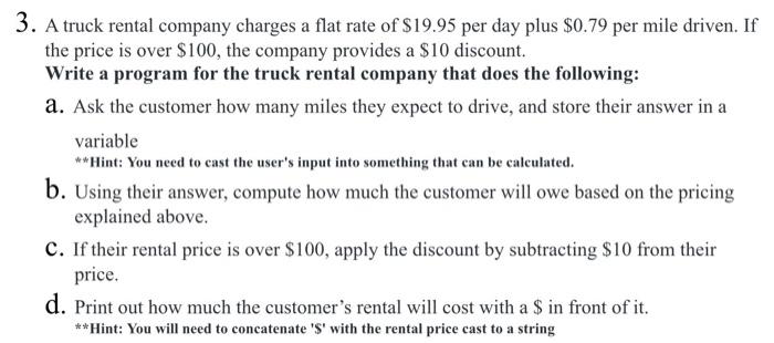 3 A Truck Rental Company Charges A Flat Rate Of 19 95 Per Day Plus 0 79 Per Mile Driven If The Price Is Over 100 T 1