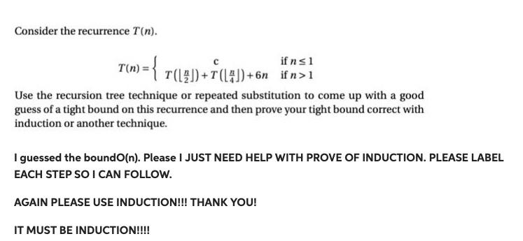 Consider The Recurrence T N If N 1 T N T 7 4 6n Ifn 1 Use The Recursion Tree Technique Or Repeated S 1