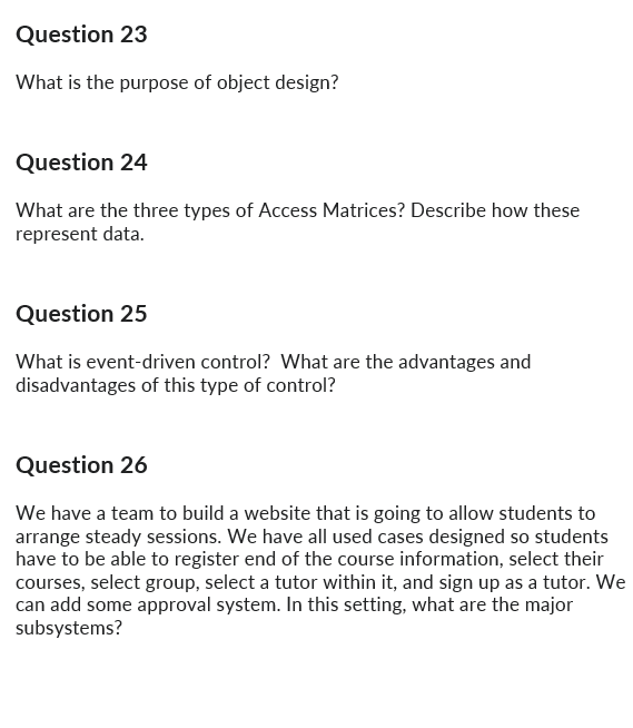 Question 23 What Is The Purpose Of Object Design Question 24 What Are The Three Types Of Access Matrices Describe How 1