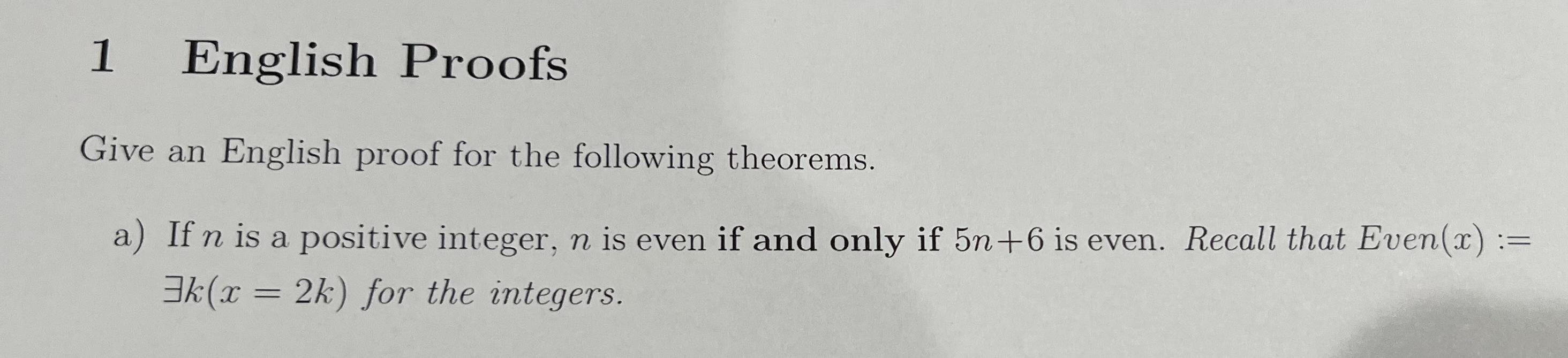 1 English Proofs Give An English Proof For The Following Theorems A If N Is A Positive Integer N Is Even If And Only 1