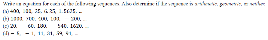Write An Equation For Each Of The Following Sequences Also Determine If The Sequence Is Arithmetic Geometric Or Neith 1