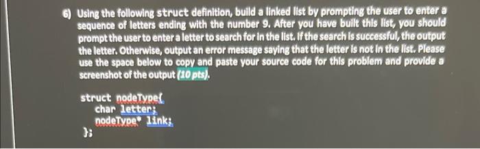 6 Using The Following Struct Definition Build A Linked List By Prompting The User To Enter A Sequence Of Letters Endin 1