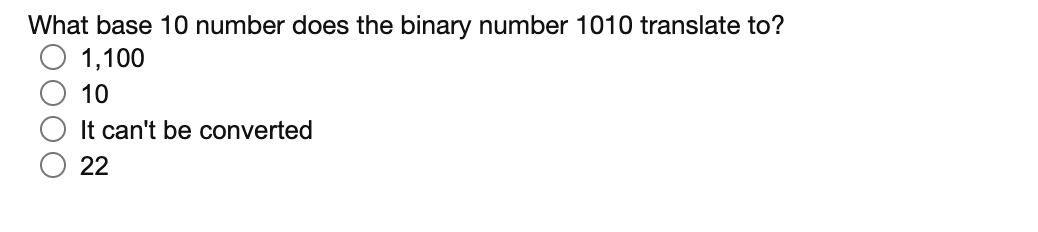 What Base 10 Number Does The Binary Number 1010 Translate To 1 100 10 It Can T Be Converted 22 1