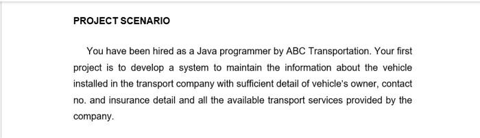 Project Scenario You Have Been Hired As A Java Programmer By Abc Transportation Your First Project Is To Develop A Syst 1