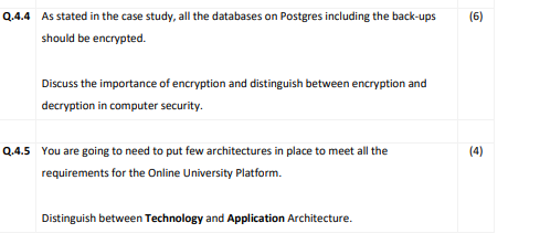 Q 4 4 As Stated In The Case Study All The Databases On Postgres Including The Back Ups Should Be Encrypted Discuss The 1