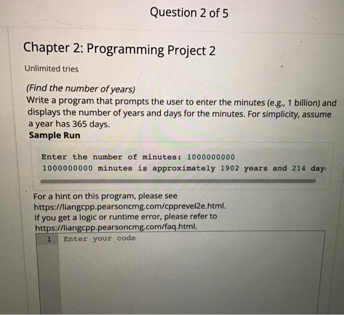 Question 2 Of 5 Chapter 2 Programming Project 2 Unlimited Tries Find The Number Of Years Write A Program That Prompts 1