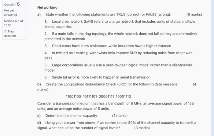 Question 5 Not Yet Answered Marked Out Of 15 00 Flag Question Networking A State Whether The Following Statements Are T 1