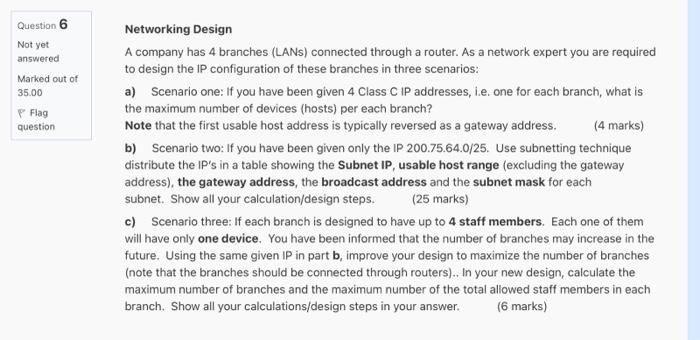 Question 6 Not Yet Answered Marked Out Of 35 00 Flag Question Networking Design A Company Has 4 Branches Lans Connecte 1