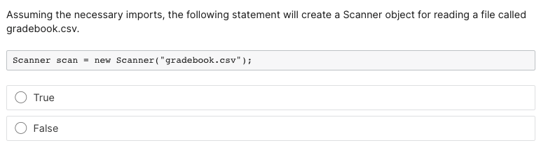 Assuming The Necessary Imports The Following Statement Will Create A Scanner Object For Reading A File Called Gradebook 1