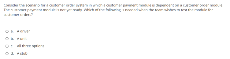 Consider The Scenario For A Customer Order System In Which A Customer Payment Module Is Dependent On A Customer Order Mo 1