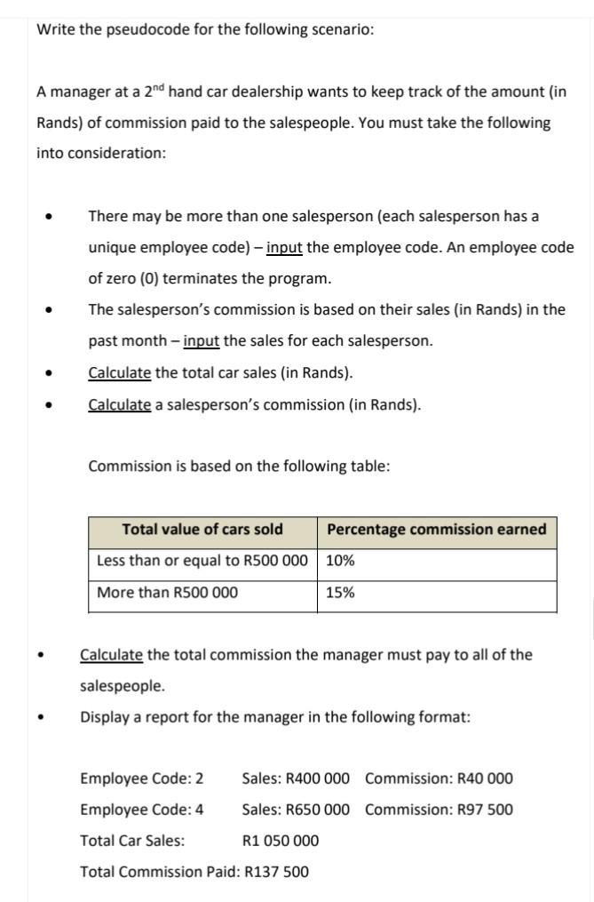 Write The Pseudocode For The Following Scenario A Manager At A 2nd Hand Car Dealership Wants To Keep Track Of The Amoun 1