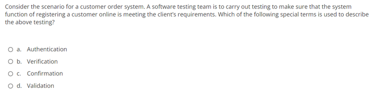 Consider The Scenario For A Customer Order System A Software Testing Team Is To Carry Out Testing To Make Sure That The 1