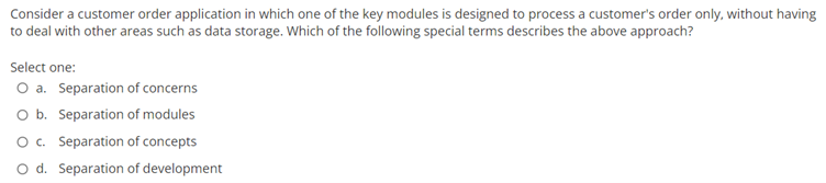 Consider A Customer Order Application In Which One Of The Key Modules Is Designed To Process A Customer S Order Only Wi 1