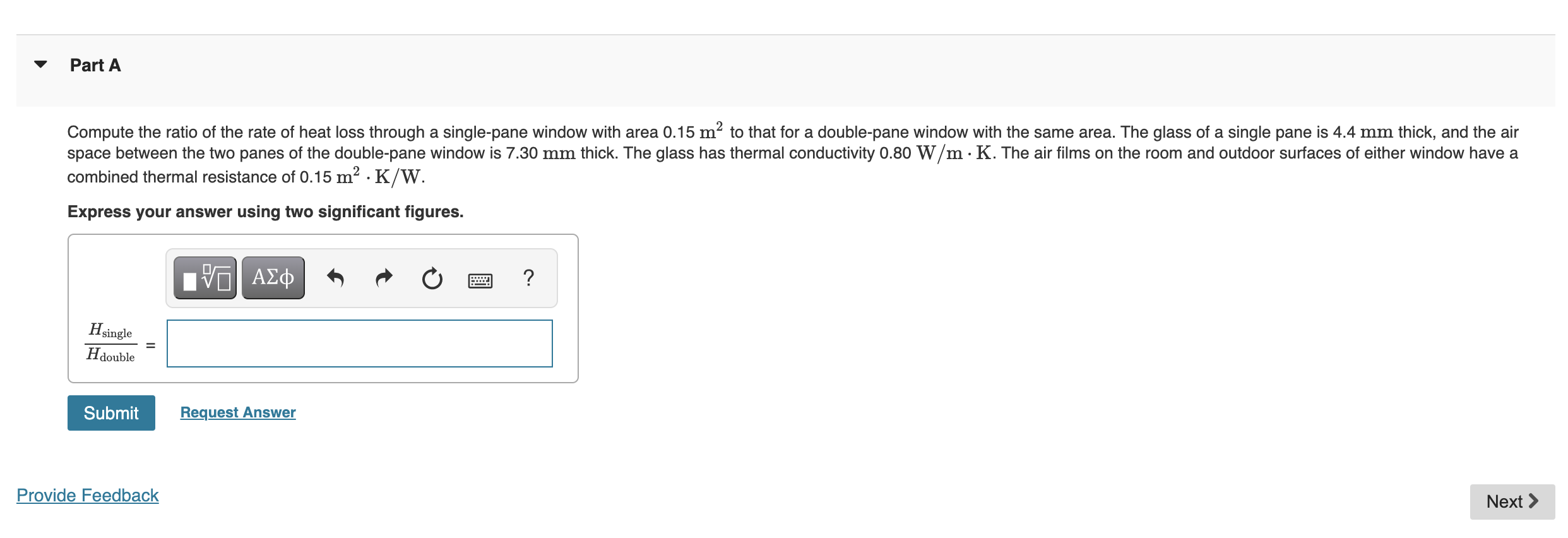 Part A Compute The Ratio Of The Rate Of Heat Loss Through A Single Pane Window With Area 0 15 M To That For A Double Pa 1