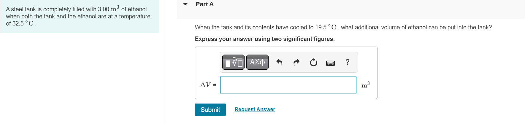 A Steel Tank Is Completely Filled With 3 00 M Of Ethanol When Both The Tank And The Ethanol Are At A Temperature Of 32 1