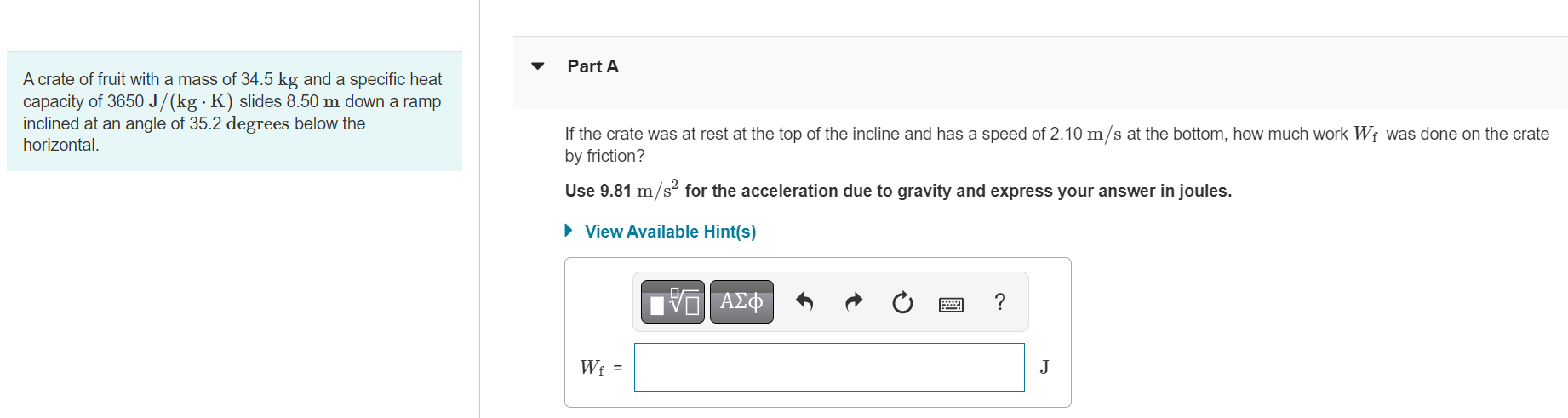 A Crate Of Fruit With A Mass Of 34 5 Kg And A Specific Heat Capacity Of 3650 J Kg K Slides 8 50 M Down A Ramp Inclin 1