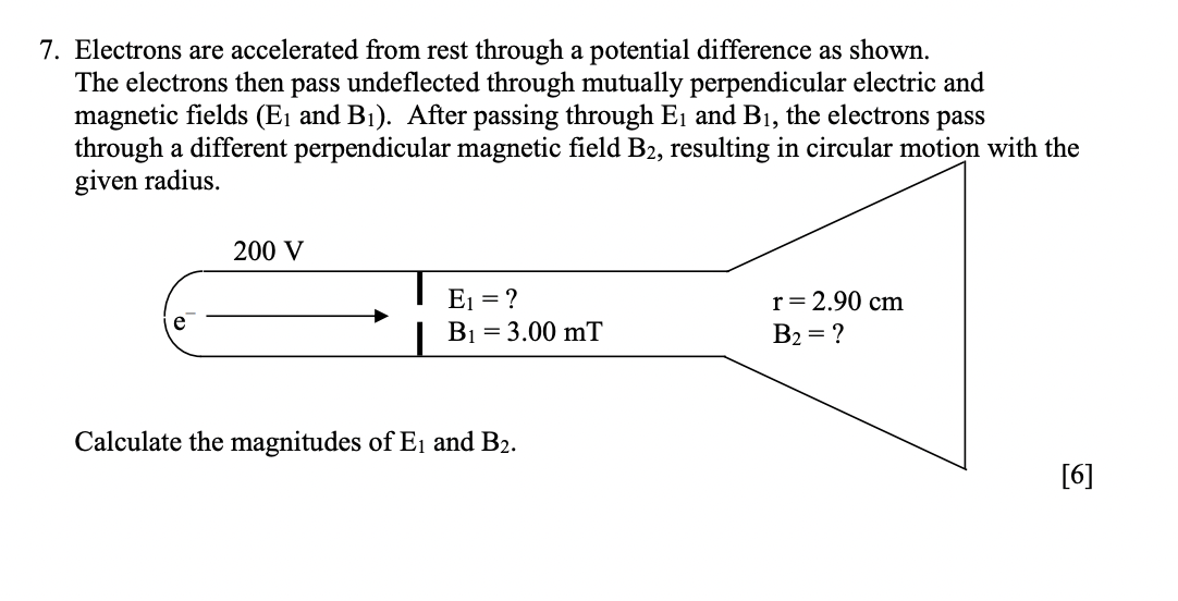 7 Electrons Are Accelerated From Rest Through A Potential Difference As Shown The Electrons Then Pass Undeflected Thro 1