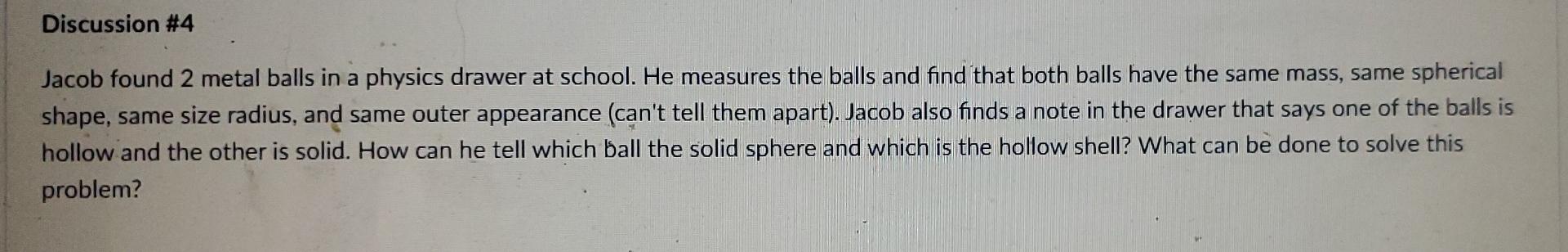 Discussion 4 Jacob Found 2 Metal Balls In A Physics Drawer At School He Measures The Balls And Find That Both Balls Ha 1